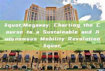 "Megaway: Charting the Course to a Sustainable and Autonomous Mobility Revolution"